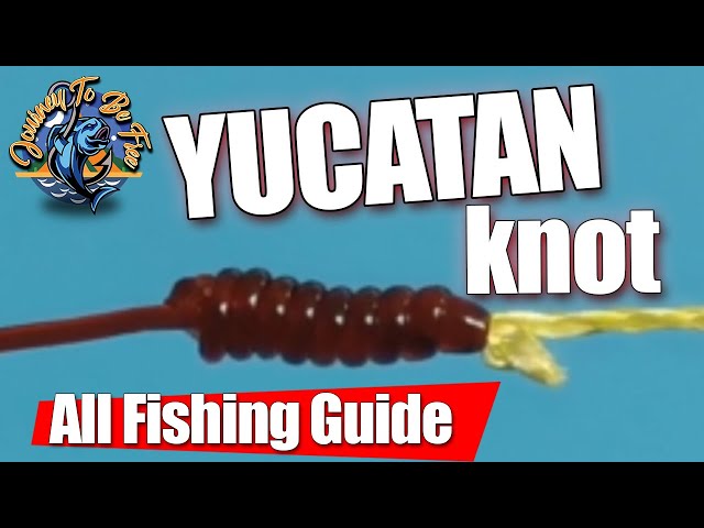 How to Tie the Yucatan Knot - Wired2Fish