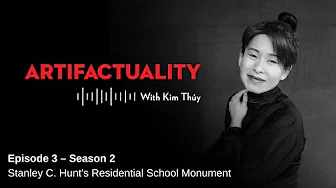 Stanley C. Hunt's Residential School Monument - Artifactuality - Episode 3, season 2