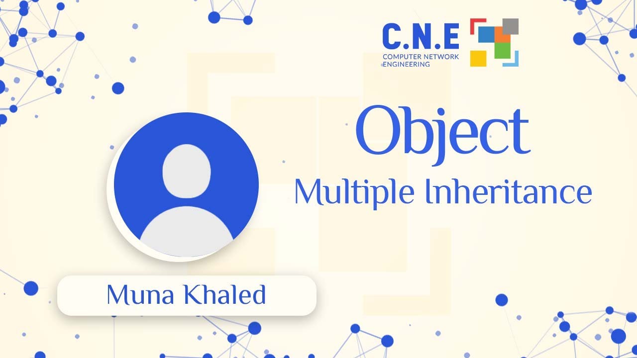 Object Oriented programming | Multiple Inheritance | Muna Khaled | CNE ...