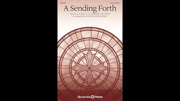A SENDING FORTH (SATB Choir) - Edward Alstrom/arr. Stacey Nordmeyer