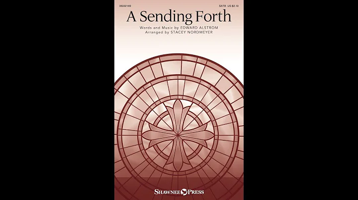 A SENDING FORTH (SATB Choir) - Edward Alstrom/arr....