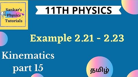 Example 2.21 |2.22 |2.23 in tamil|11th physics|unit 2|kinematics|NEET JEE