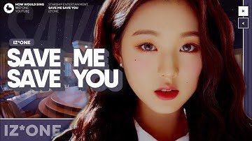 [How Would] IZ*ONE sing 