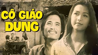 Cô Giáo Dung | Phim Việt Nam Xưa Hay Kinh Điển