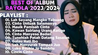 RAYOLA - LAH SAYANG MANGKO TABUANG || BEST OF ALBUM TERBARU 2023/2024
