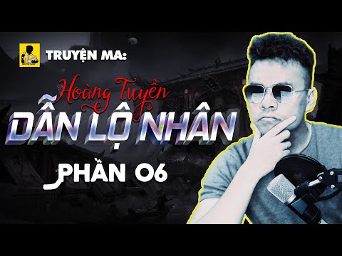 Video HOÀNG TUYỀN DẪN LỘ NHÂN - Phần 6 | HỖN ĐỘN - HUNG THÚ... - youtube