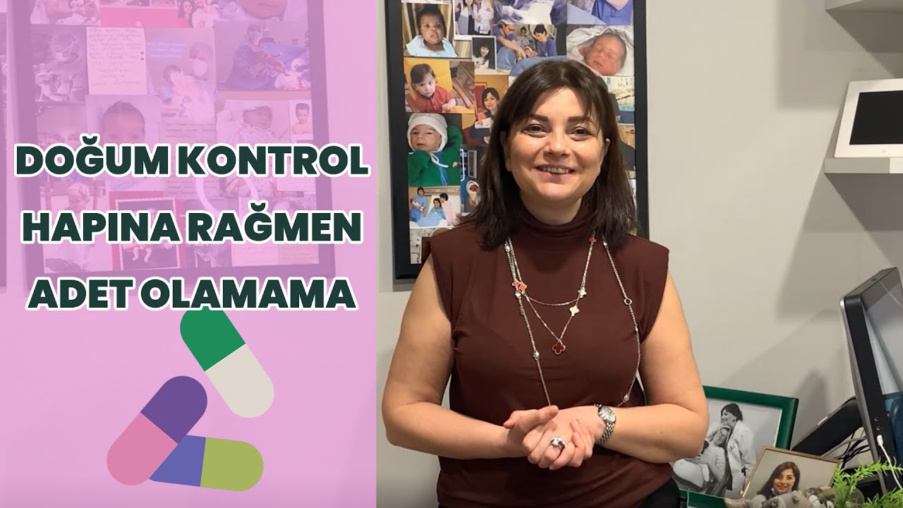 Dr. Ebru Alper - Doğum Kontrol Hapına Rağmen Adet Olamama