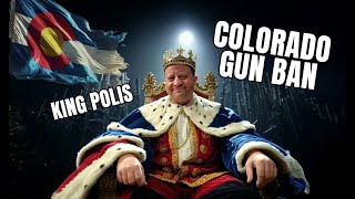 King Polis Bans Colorado Guns