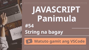 [Matuto gamit ang VSCode] Panimula sa JavaScript #45 String na bagay