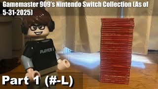 Gamemaster 909's Nintendo Switch Game Collection (As of 5-31-2025) - Part 1 (#-L)