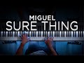 Miguel - Sure Thing (Beautiful Piano Cover)