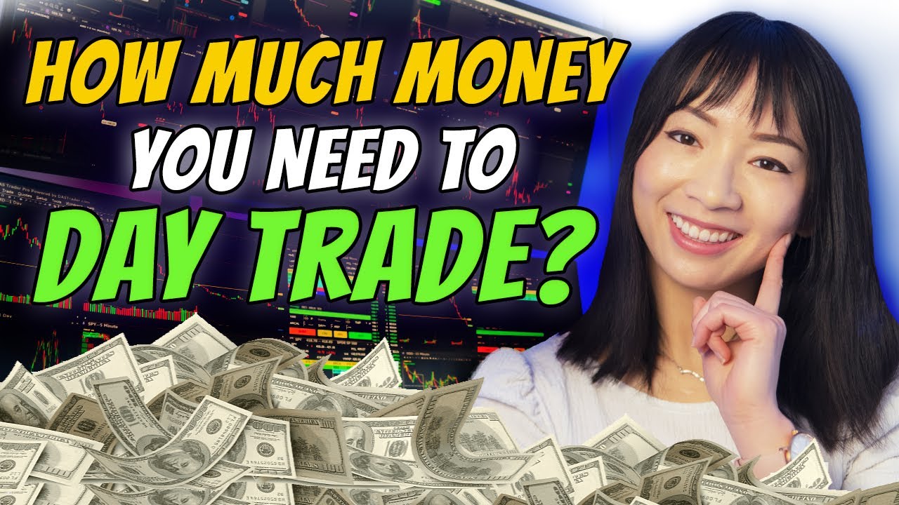 How Much Money Do You Need To Start Day Trading In 2022?