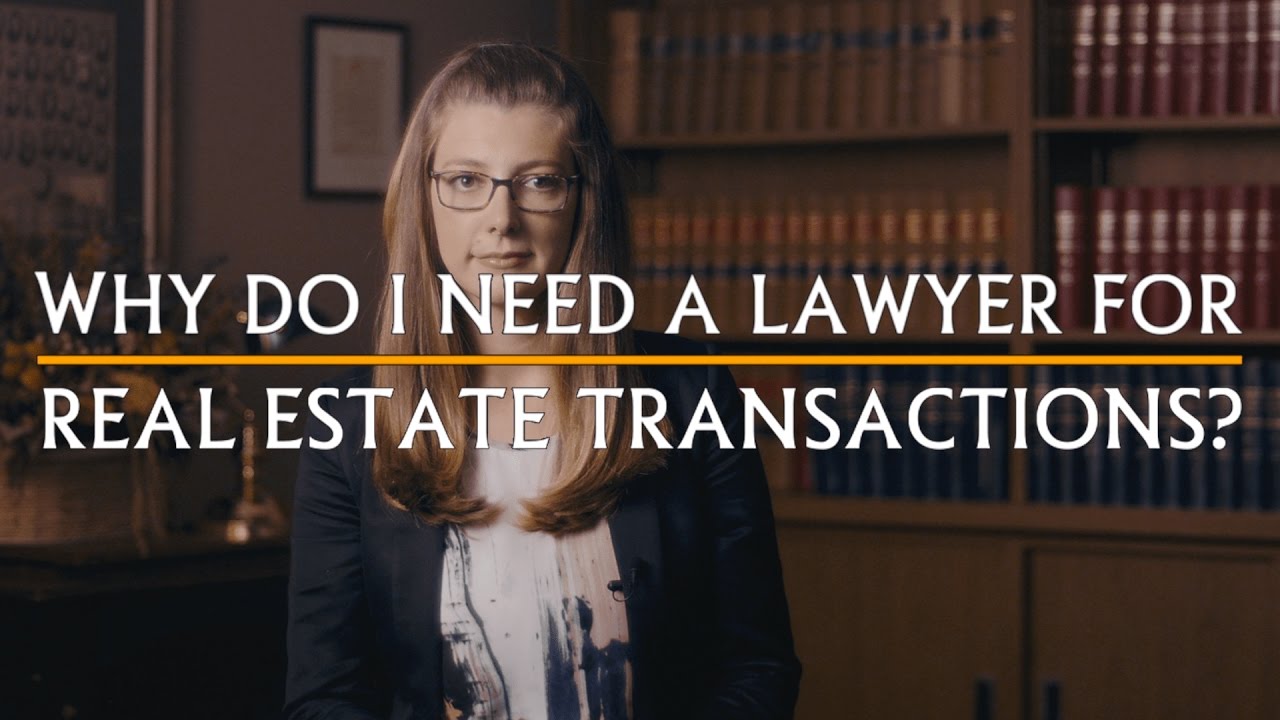 Why Do I Need A Lawyer For Real Estate Transactions? YouTube