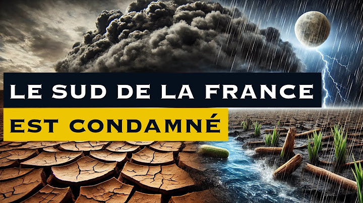 Pourquoi il y a des précipitations intenses dans le sud de la France ?
