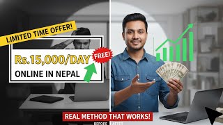 Earn Rs.15,000/Day Online in Nepal – Real Method Explained!