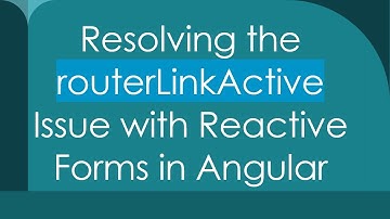 Resolving the routerLinkActive Issue with Reactive Forms in Angular