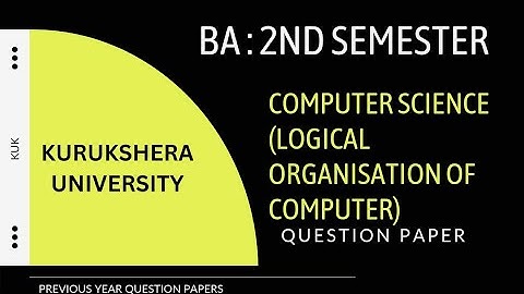 Computer science (Logical Organisation of Computer) ।BA 2nd semester question paper।KUK University