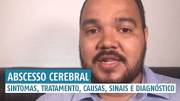 O que causa abscesso cerebral?