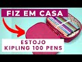 Como fazer estojo da KIPLING 100 PENS em CASA