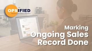 Marking Ongoing Sales Record Done | Opsified Tutorial Profile