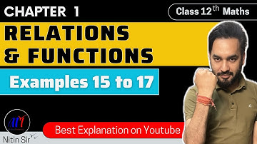 Chapter 1 ( Examples 15 to 17 ) Relations & Functions Class 12 Maths | New NCERT 2024-25