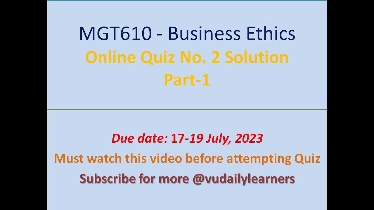 MGT610 - Business Ethics (Quiz # 2)Solution| Get full marks|Virtual University|