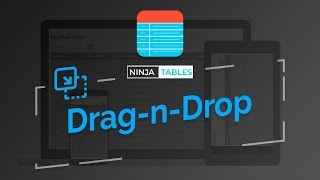 NinjaTables Drag n Drop Feature for Easy Table Customization