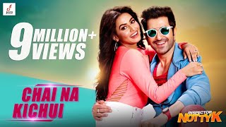 Song credits - : chai na kichui singer dev negi , shweta pandit music
suddho roy lyrics priyo choreography jayesh pradhan film inspector
notty...