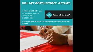 What Are the Biggest Financial Mistakes in a High Net Worth Divorce? by Caesar & Bender, LLP