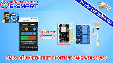 Bài 5: Điều khiển thiết bị offline dùng web server Kit wifi node mcu esp8266 - Tự học lập trình IOT