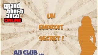 ENDROIT SECRET I  CLUB DE STRIP-TEASE - GTA V ONLINE