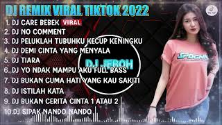 Dj Tiktok Terbaru 2022  Dj Care Bebek  Dj No Comment Viral Tiktok  Bass