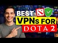 Best VPN for Dota 2: Solving ISP Throttling &amp; DDoS Attacks