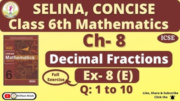 Class 6th ICSE || Selina Math || Ch- 8 Decimal Fractions Ex: 8 (E) Q:1 to 10@BrilliantMindsEducation