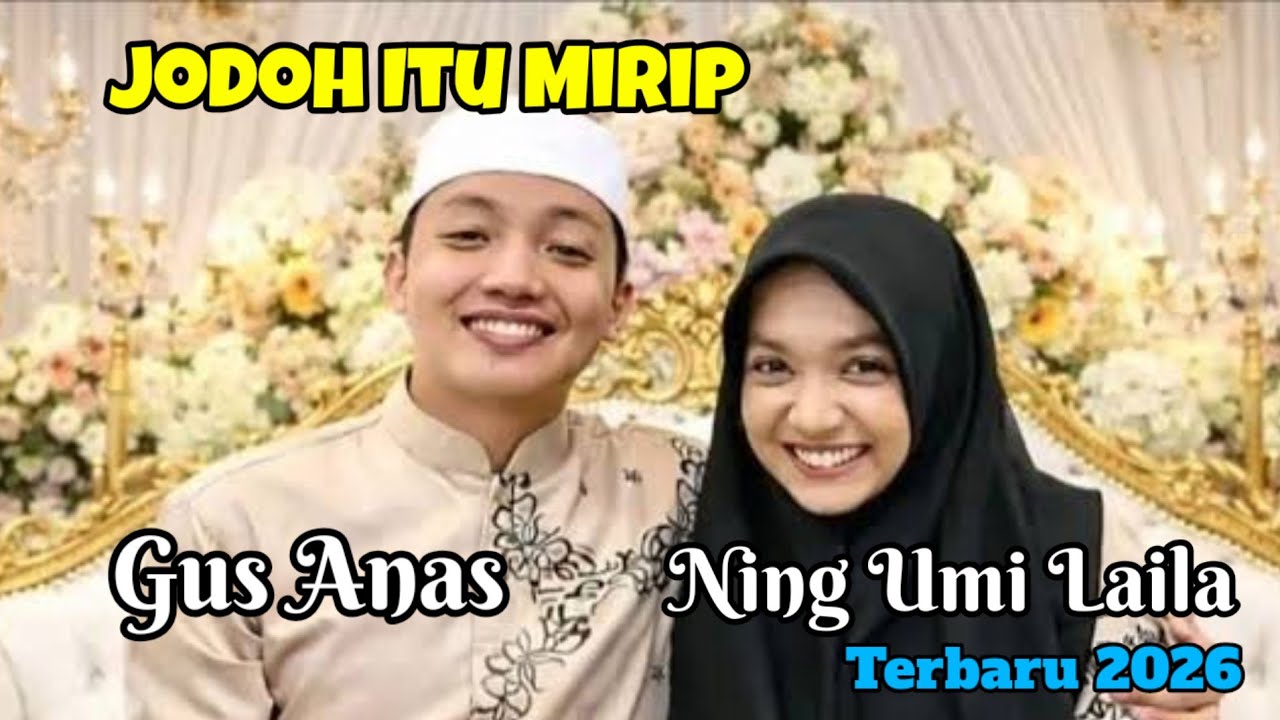 Jodoh Itu Mirip Ceramah Ning Umi Gus Anas Laila Terbaru 2026