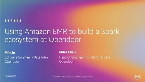 AWS re:Invent 2019: Using Amazon EMR to build a Spark ecosystem at Opendoor (STP302)