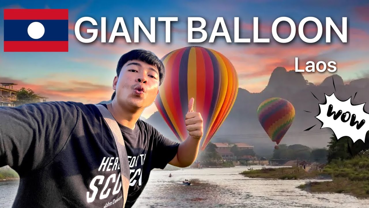 🇱🇦 Ep 5. Super beautiful giant balloon from Laos