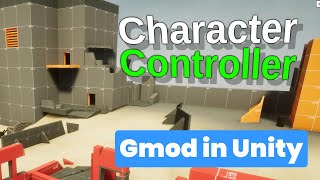 Creating Gmod in Unity - Character Controller