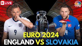 EURO 2024 LIVE: England Vs Slovakia Match LIVE Score | Jude Bellingham | UEFA Round Of 16  | N18G