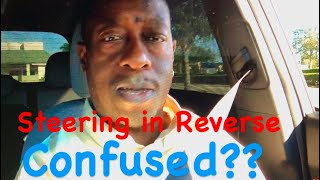 Steering In Reverse Confusion Explained