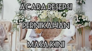 ACARA RESEPSI PERNIKAHAN MASA KINI & MODERN