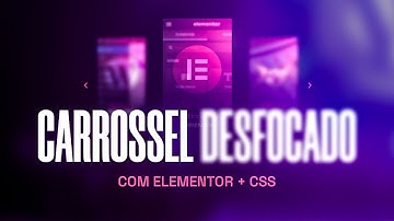 Carrossel com desfoque no Elementor + CSS