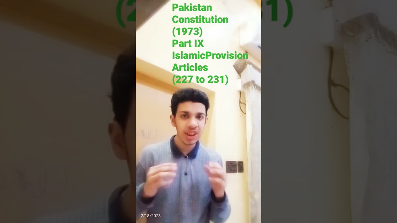 Islamic provisions Pakistan 1973 Constitution (Part IX) (Article's 227 to 231)