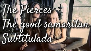 The Pierces - The Good Samaritan (Subtitulos en español)