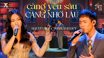 CÀNG YÊU SÂU CÀNG NHỚ LÂU (Live) | Nguyên Hà - Phạm Anh Duy | "Những Ngày Cuối Năm" Concert