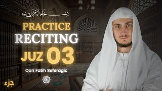 Juz 03 | Recite the Quran Juz by Juz with Qari Fatih Seferagic (3/30)