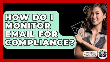 How Do I Monitor Email For Compliance? - TheEmailToolbox.com