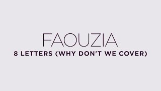 Faouzia - 8 Letters (Why Don't We Cover) chords