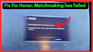 Fix For Honor: Matchmaking Has failed