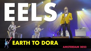 EELS  - Earth To Dora (Live in Amsterdam 2023) 4K